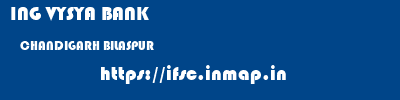 ING VYSYA BANK  CHANDIGARH BILASPUR    ifsc code
